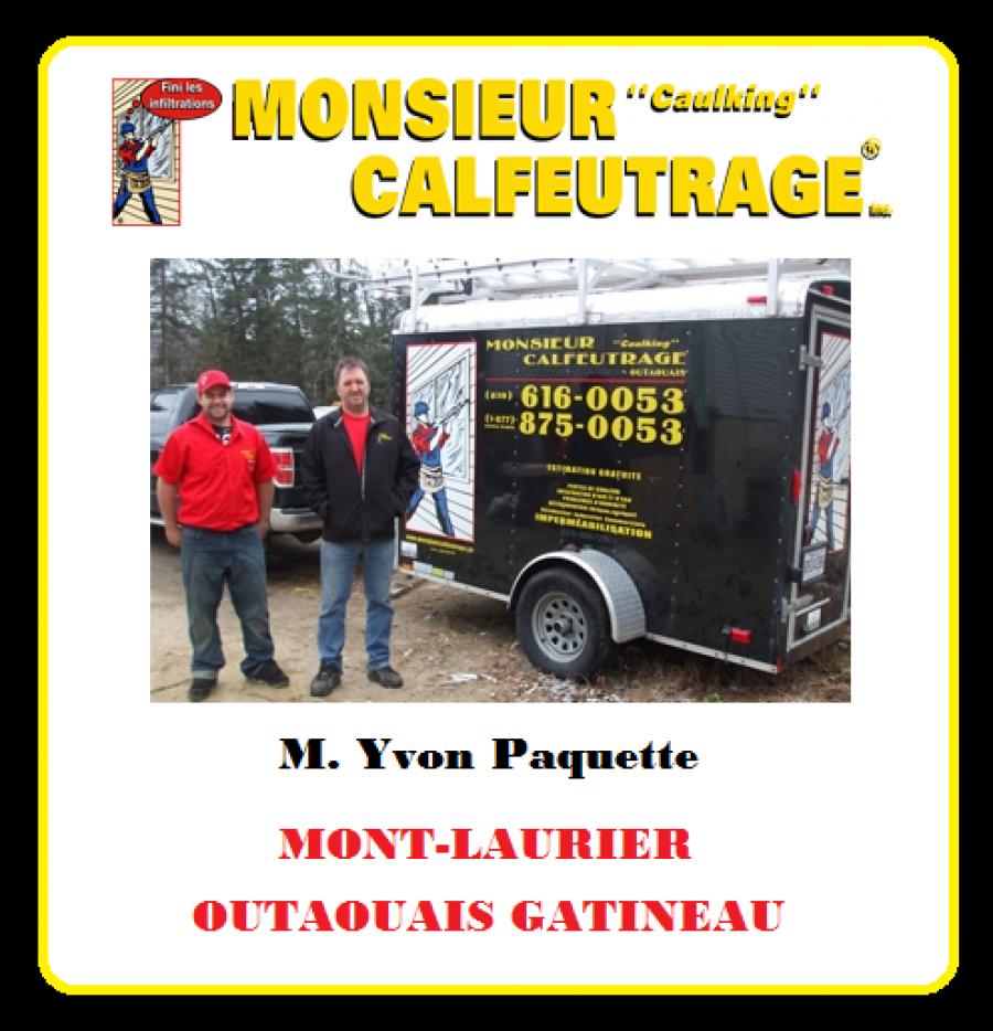 M. Yvon Paquette MONSIEUR CALFEUTRAGE  MONT-LAURIER,OUTAOUAIS, GATINEAU Logo